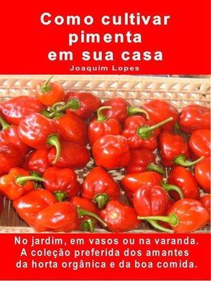 cover image of Como cultivar pimenta em sua casa. No jardim, em vasos ou na varanda.
